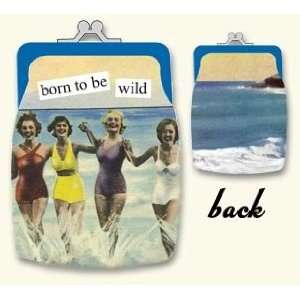  born to be wild Coin Purse by anne taintor Beauty