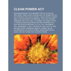  Clean Power Act hearings before the Subcommittee on Clean Air 