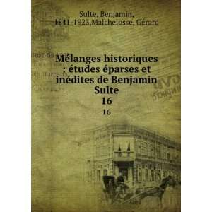   Sulte. 16 Benjamin, 1841 1923,Malchelosse, GÃ©rard Sulte Books