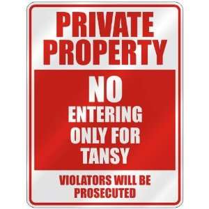   PROPERTY NO ENTERING ONLY FOR TANSY  PARKING SIGN