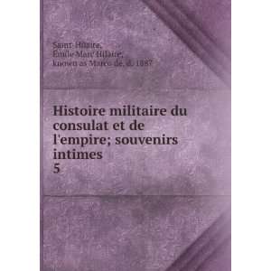   Ã?mile Marc Hilaire, known as Marco de, d. 1887 Saint Hilaire Books