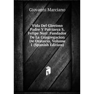   De Oratorio, Volume 1 (Spanish Edition): Giovanni Marciano: Books