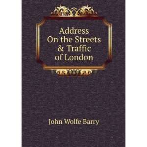 Address On the Streets & Traffic of London John Wolfe Barry  