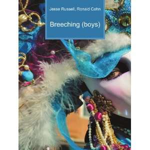  Breeching (boys) Ronald Cohn Jesse Russell Books