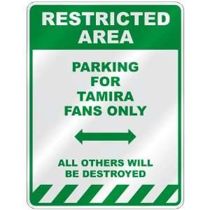   PARKING FOR TAMIRA FANS ONLY  PARKING SIGN