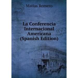   Internacional Americana (Spanish Edition) MatÃ­as Romero Books