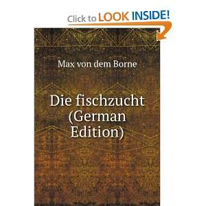  Die fischzucht (German Edition) Max von dem Borne Books