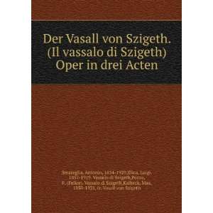  ,Kalbeck, Max, 1850 1921, tr. Vasall von Szigeth Smareglia Books