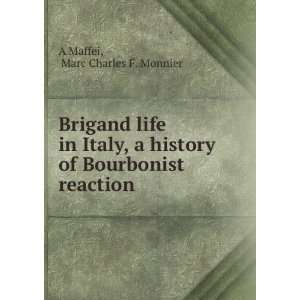  Brigand life in Italy: a history of Bourbonist reaction. 2 