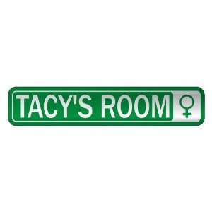   TACY S ROOM  STREET SIGN NAME