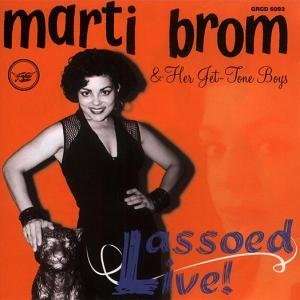  Lassoed Live: Marti Brom & Her Jet Tone Boys: Music