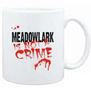  Mug White  Being a  Meadowlark is not a crime 