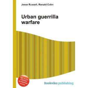  Urban guerrilla warfare Ronald Cohn Jesse Russell Books
