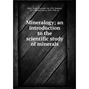   study of minerals. Henry Alexander Bowman, H. L. Miers Books