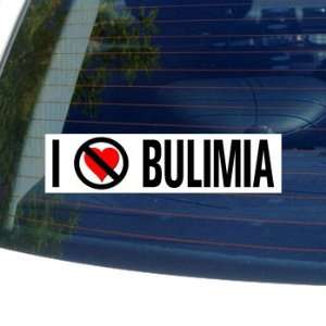  I Hate Anti BULIMIA   Window Bumper Sticker: Automotive