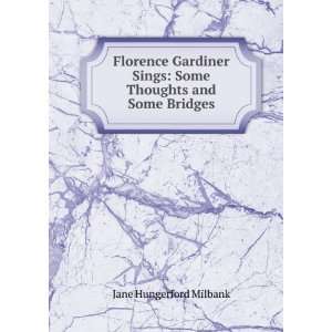   Sings Some Thoughts and Some Bridges Jane Hungerford Milbank Books