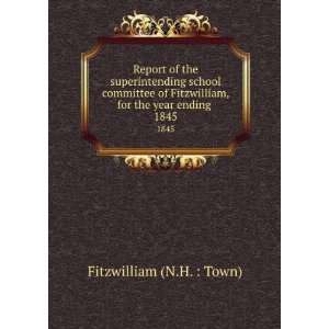 Report of the superintending school committee of Fitzwilliam, for the 