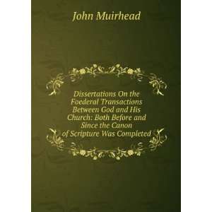   of Scripture Was Completed. by John Muirhead, . John Muirhead Books