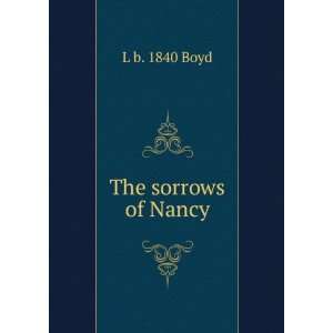  The sorrows of Nancy. L b. 1840 Boyd Books