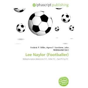  Lee Naylor (Footballer) (9786134002561): Books