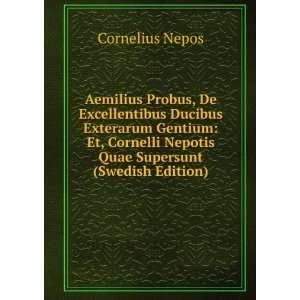   Nepotis Quae Supersunt (Swedish Edition) Cornelius Nepos Books