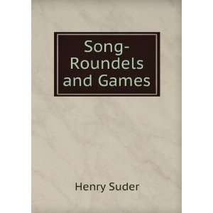  Song Roundels and Games: Henry Suder: Books
