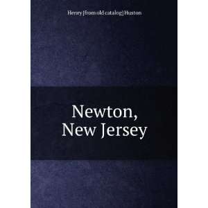  Newton, New Jersey Henry [from old catalog] Huston Books