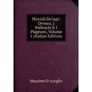   Piagnoni, Volume 1 (Italian Edition) Massimo D Azeglio Books