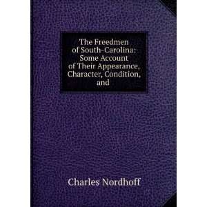   Their Appearance, Character, Condition, and . Charles Nordhoff Books