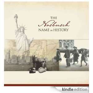 The Nosbusch Name in History: Ancestry  Kindle Store