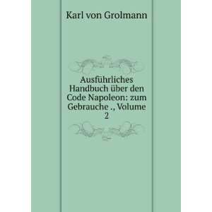  AusfÃ¼hrliches Handbuch Ã¼ber den Code Napoleon: zum 