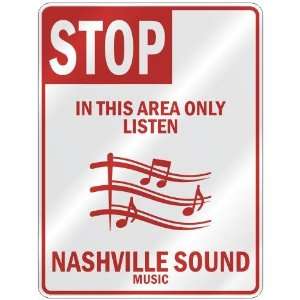 STOP  IN THIS AREA ONLY LISTEN NASHVILLE SOUND  PARKING SIGN MUSIC 