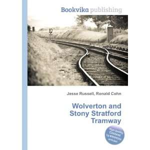 Wolverton and Stony Stratford Tramway: Ronald Cohn Jesse Russell 