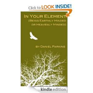 In Your Element: Daniel Parkins:  Kindle Store