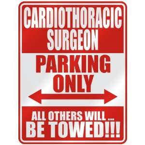   CARDIOTHORACIC SURGEON PARKING ONLY  PARKING SIGN 