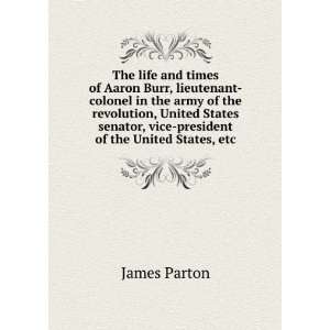   senator, vice president of the United States, etc: James Parton: Books