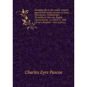   is . and Christs hospital : with a glossa: Charles Eyre Pascoe: Books