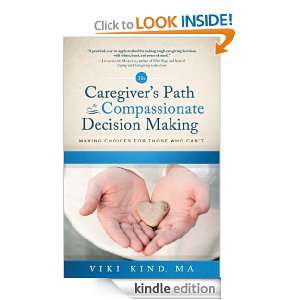 Caregivers Path to Compassionate Decision Making (Home Nursing Caring 