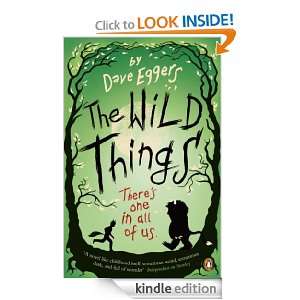 The Wild Things Dave Eggers  Kindle Store
