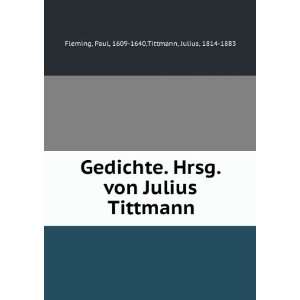   Tittmann: Paul, 1609 1640,Tittmann, Julius, 1814 1883 Fleming: Books