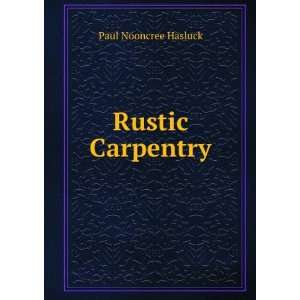  Rustic Carpentry Paul Nooncree Hasluck Books