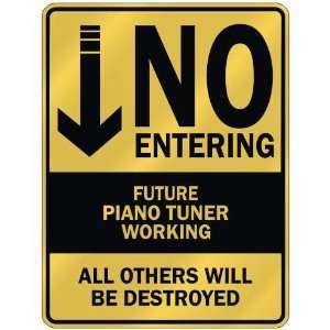   NO ENTERING FUTURE PIANO TUNER WORKING  PARKING SIGN 