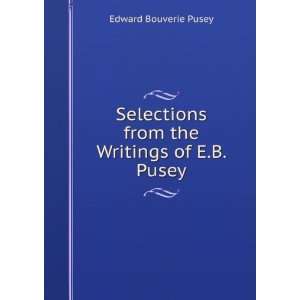   from the Writings of E.B. Pusey Edward Bouverie Pusey Books