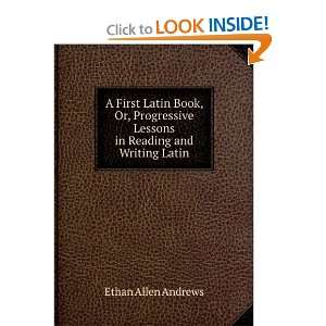   Lessons in Reading and Writing Latin Ethan Allen Andrews Books