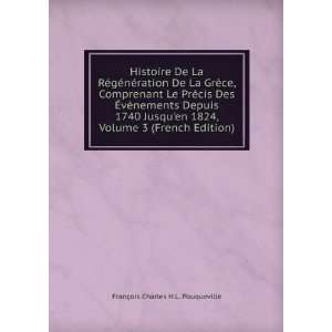   Volume 3 (French Edition) FranÃ§ois Charles H.L. Pouqueville Books