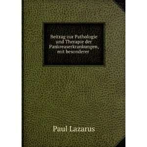   der Pankreaserkrankungen, mit besonderer .: Paul Lazarus: Books