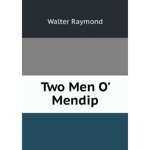  Two Men O Mendip Walter Raymond Books