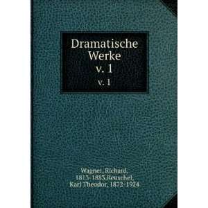   Richard, 1813 1883,Reuschel, Karl Theodor, 1872 1924 Wagner Books