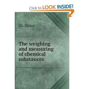    The weighing and measuring of chemical substances HL Malan Books