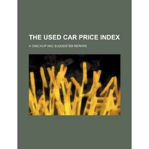  The used car price index a checkup and suggested repairs 